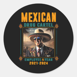 Adesivo Funcionário Do Cartel Mexicano Do Ano - Biden