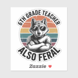 Adesivo Funny 6th Grade Teacher Wolf Also Feral Retro