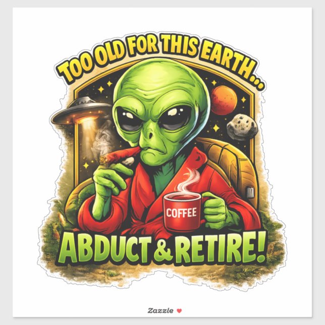 Adesivo Funny Alien Coffee Design, Too Old For This (Folha)