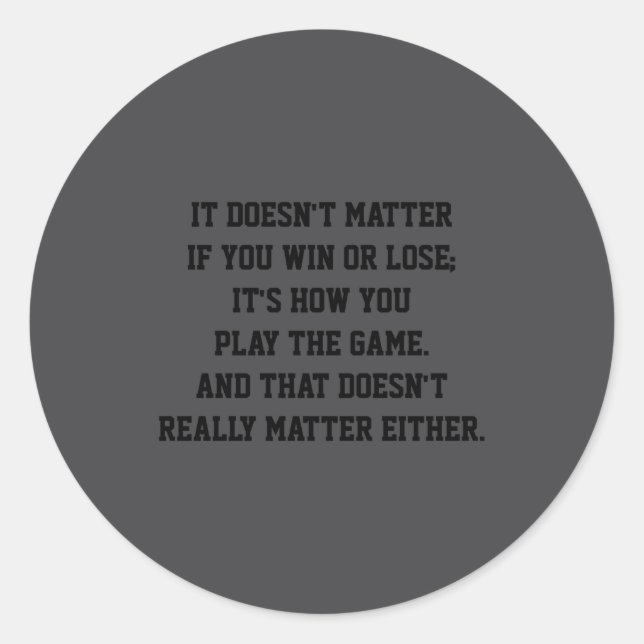 Adesivo Funny Anti Srts Win Or Lose Insrational Quote  (Frente)