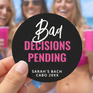 Adesivo Funny Bachelorette Party Bad Decisions Pending 