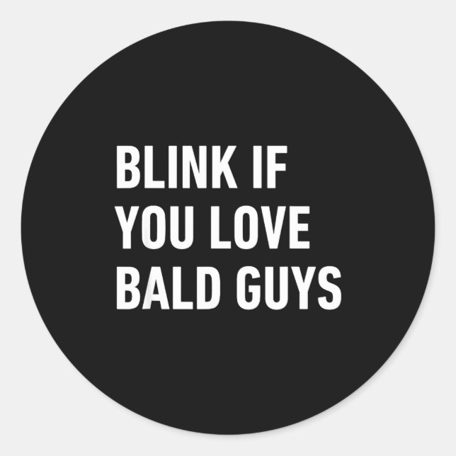 Adesivo Funny Balding Quote Blink If You Love Bald Guys  (Frente)