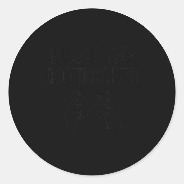 Adesivo Funny Blame The Controller Gaming Humor Gamer Gift (Frente)