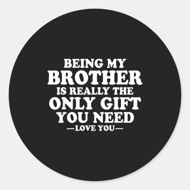 Adesivo Funny Brother Sarcastic Sibling Humor Quote From S (Frente)