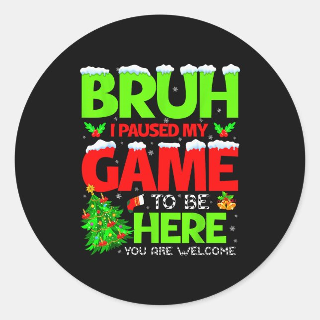 Adesivo Funny Bruh I Pause My Game To Be Here Christmas Fa (Frente)