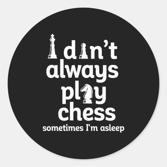 Adesivo Funny Chess Player I Dont Always Play Chess  (Frente)