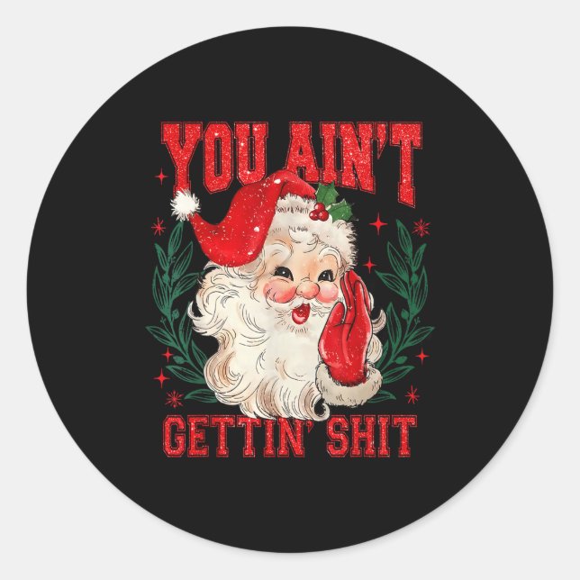 Adesivo Funny Christmas Santa You Ain't Getting Adult Humo (Frente)