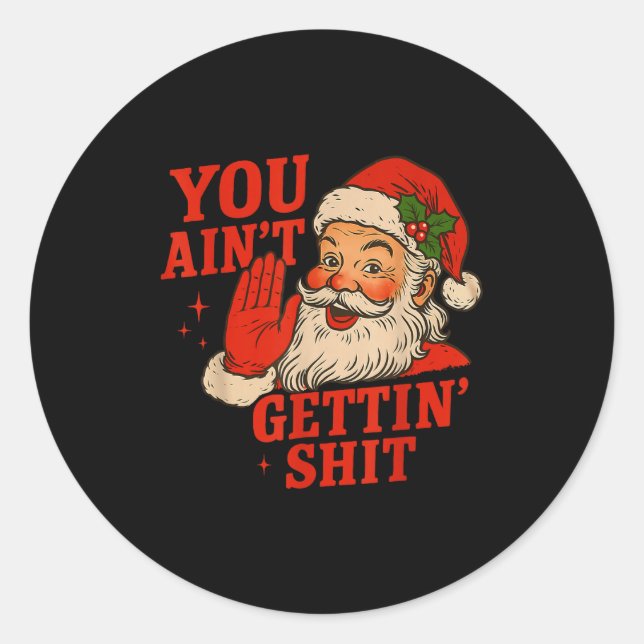 Adesivo Funny Christmas Santa You Ain't Getting Adult Humo (Frente)