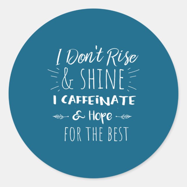 Adesivo Funny Coffee Coffee Lover Saying Gift For Her Mom  (Frente)