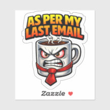 Funny Coffee Mug Last Email Sticker