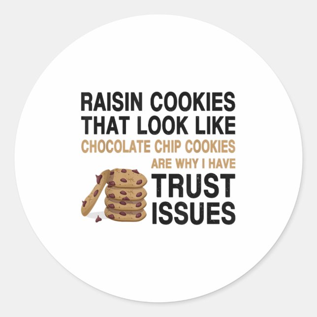 Adesivo Funny Cookies Lover Quote Gift, Trust Raisin Cooki (Frente)