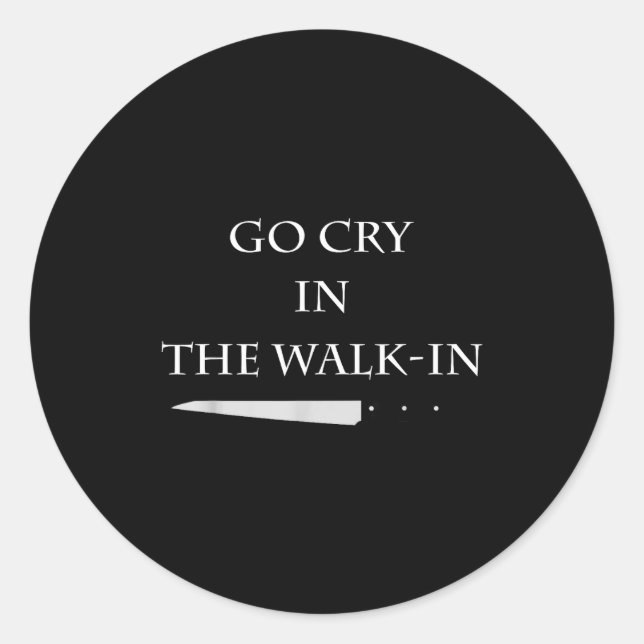 Adesivo Funny Cooking Go Cry In The Walk-in Culinary Quote (Frente)