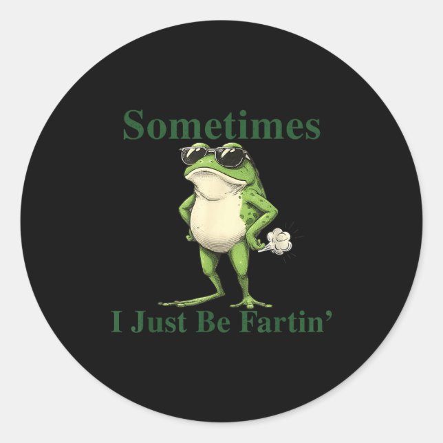 Adesivo Funny Cool Frog Graphic Sometimes I Just Be Fartin (Frente)