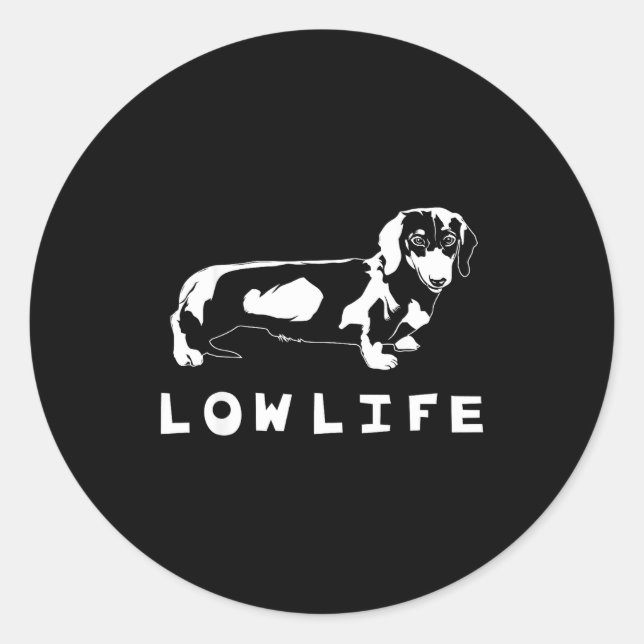 Adesivo Funny Dachshund Low Life Shirt  (Frente)