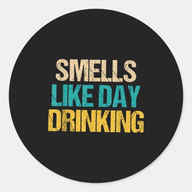 Adesivo Funny Drinking Shirt For Men Women Smells Like Day (Frente)