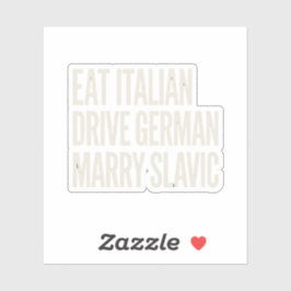 Adesivo Funny Eat Italian Drive German Marry Slavic Quote