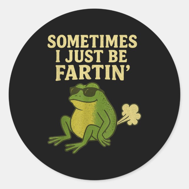 Adesivo Funny Fart Meme Sometimes I Just Be Farting Frog  (Frente)