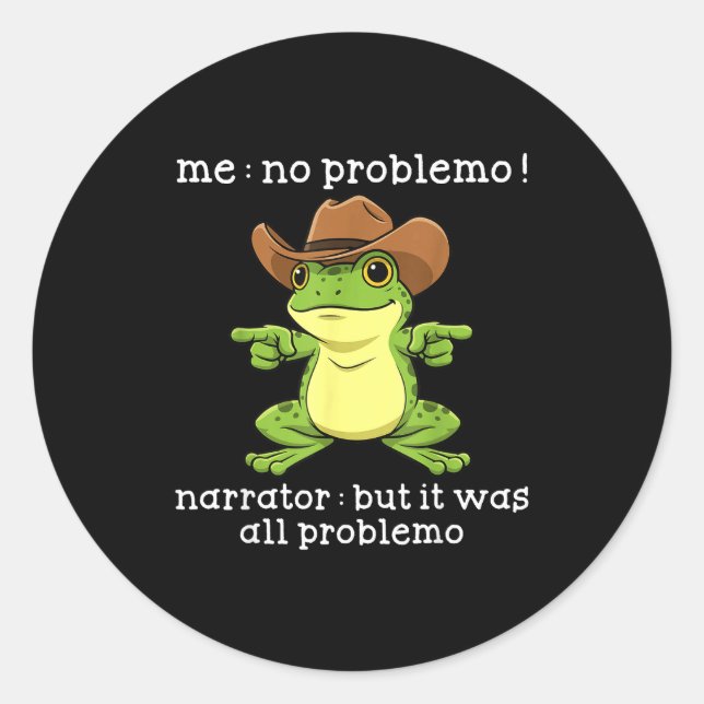 Adesivo Funny Frog Me No Problemo Narrator But It Was All  (Frente)