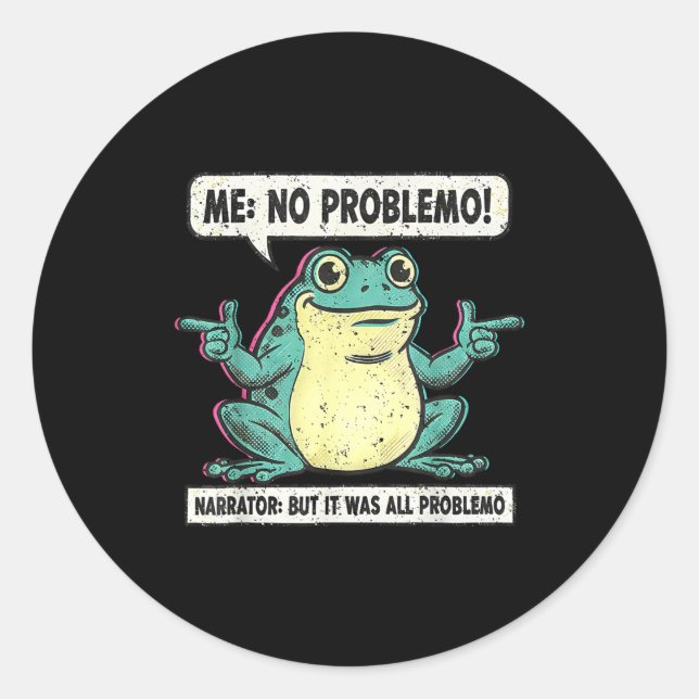Adesivo Funny Frog Me No Problemo Narrator But It Was All  (Frente)