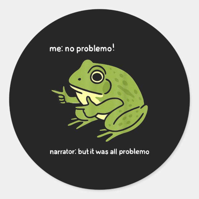 Adesivo Funny Frog Me No Problemo Narrator_ But It Was All (Frente)
