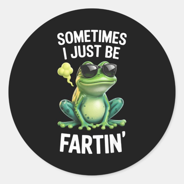 Adesivo Funny Frog - Sometimes I Just Be Fartin'  (Frente)