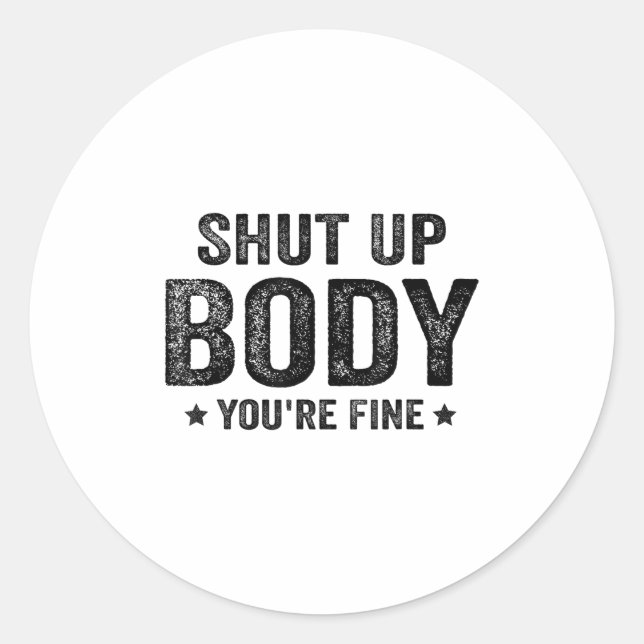 Adesivo Funny Gym Motivational Shut Up Body You're Fine  (Frente)