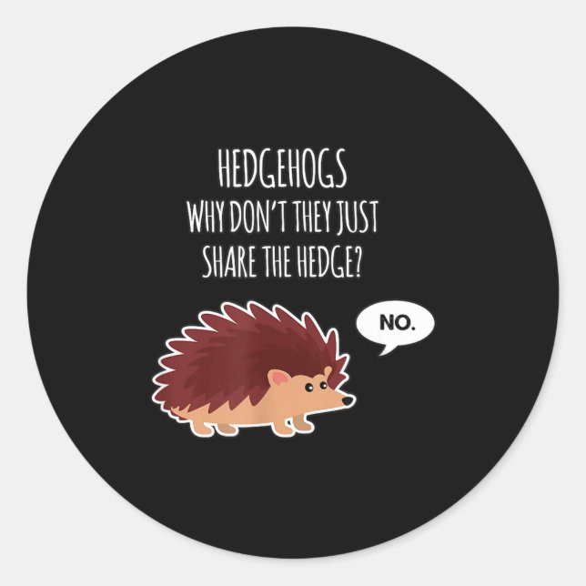 Adesivo Funny Hedgehogs Why Don't They Just Share The Hedg (Frente)