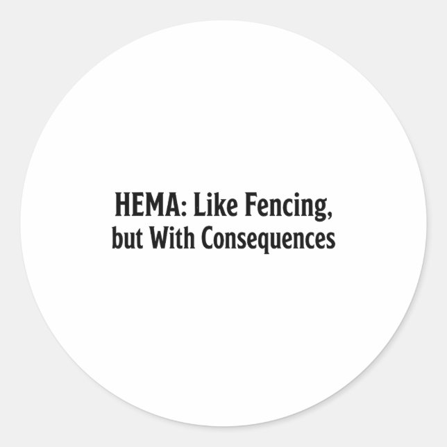 Adesivo Funny Hema Shirt - Like Fencing But With Consequen (Frente)