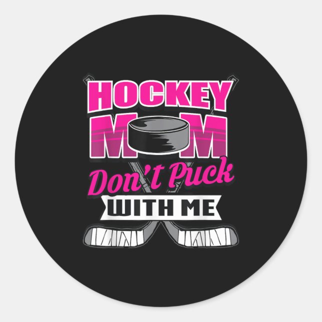 Adesivo Funny Hockey Quotes Mom Gift Don't Puck With Me  (Frente)