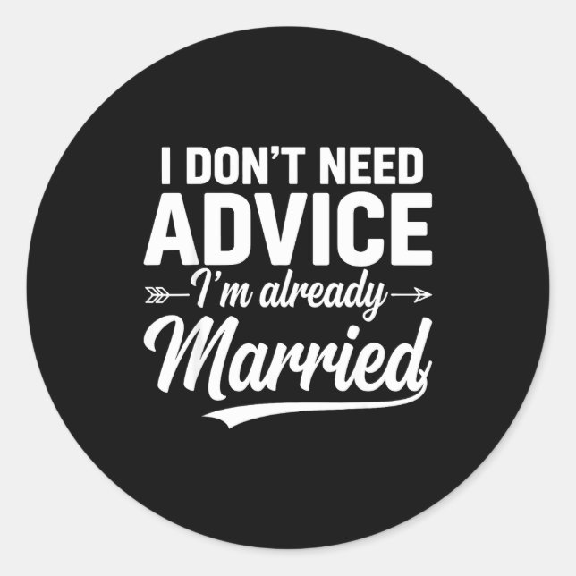 Adesivo Funny Husband Saying I Don't Need Advice I'm Alrea (Frente)