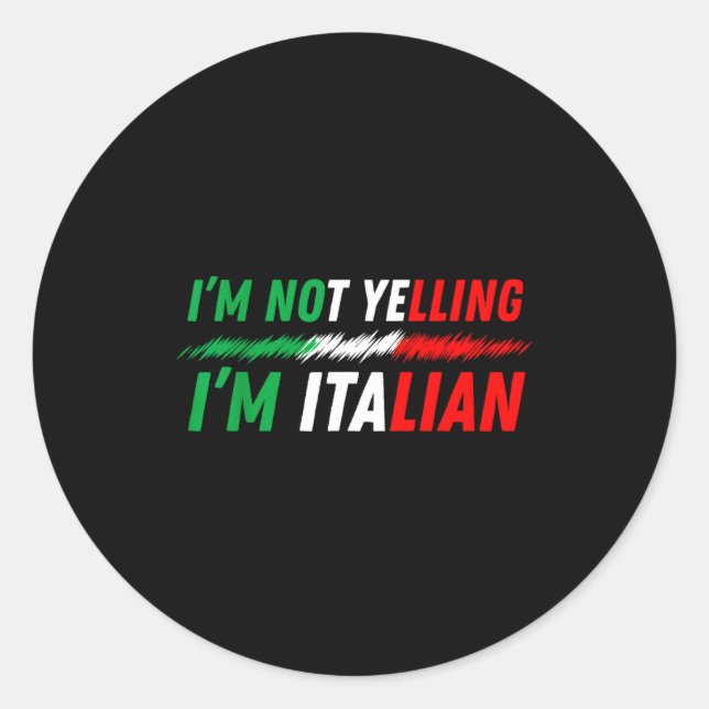 Adesivo Funny I'm Not Yelling I'm Italian  (Frente)