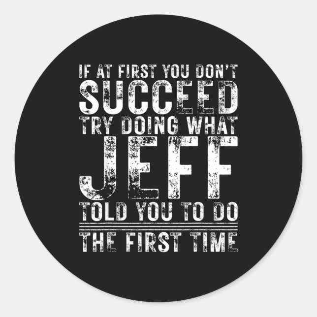 Adesivo Funny Jeff If At First You Don't Succeed Birthday  (Frente)