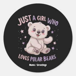 Adesivo Funny Just A Girl Who Loves Baby Polar Bears 