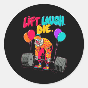 Adesivo Funny Lift Laugh Die Gym Pesando Bodybuildin