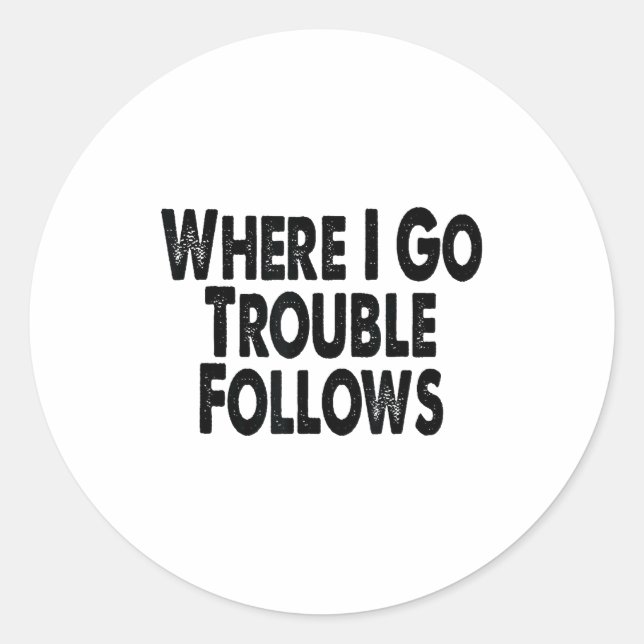 Adesivo Funny Matching Couple Design – Where I Go Trouble  (Frente)