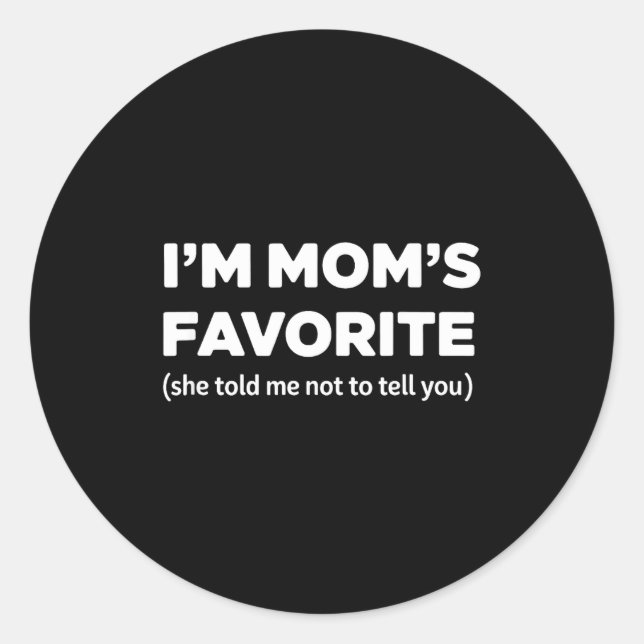 Adesivo Funny Moms Favorite Sons Daughter I'm Mom's Favori (Frente)