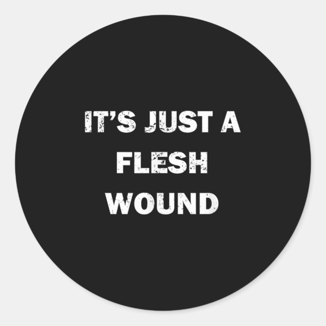 Adesivo Funny Movie Quote It's Just A Flesh Wound  (Frente)