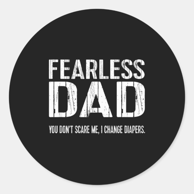 Adesivo Funny New Dad _ Fearless Dad I Change Diapers Tee  (Frente)