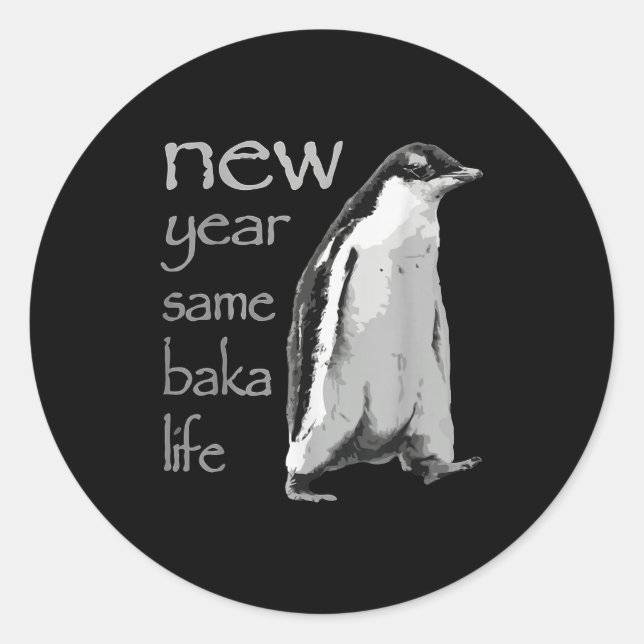 Adesivo Funny New Year Same Baka Life Penguin Joke  (Frente)