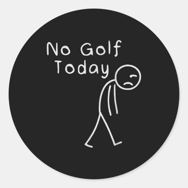 Adesivo Funny No Golf Today Funny Golf Men  (Frente)