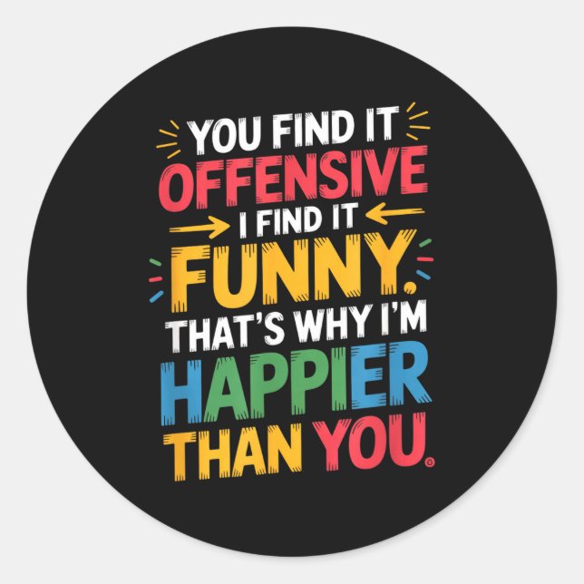Adesivo Funny Offensive Humor Sarcastic Happy Feeling Quot (Frente)