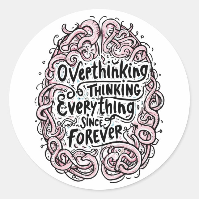 Adesivo Funny "Overthinking Everything Since Forever" (Frente)