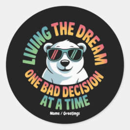 Adesivo Funny Polar Bear Living the Dream One Bad Decision
