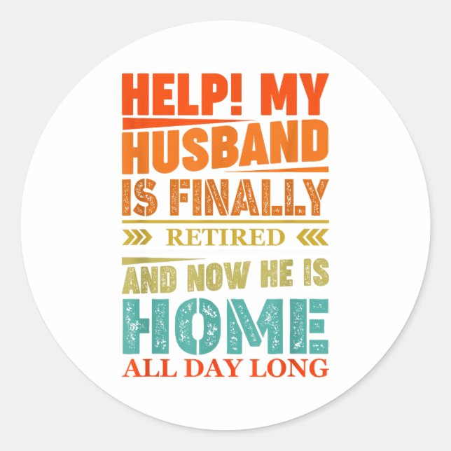 Adesivo Funny Retired Husband Retirement Quote For A Wife  (Frente)
