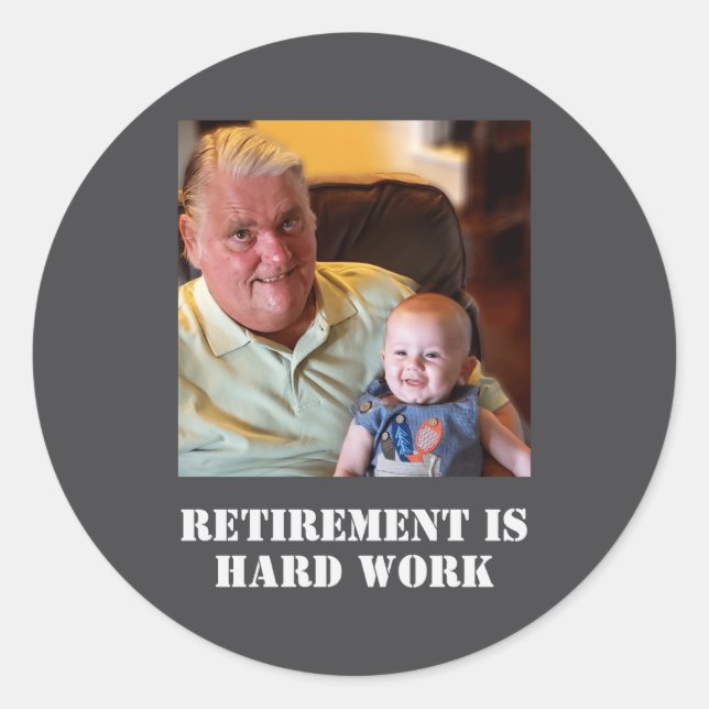 Adesivo Funny Retirement Is Hard Work Quote Grandpa Photo  (Frente)