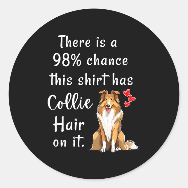 Adesivo Funny Rough Collies 98% Chance Shirt Has Hair Roug (Frente)