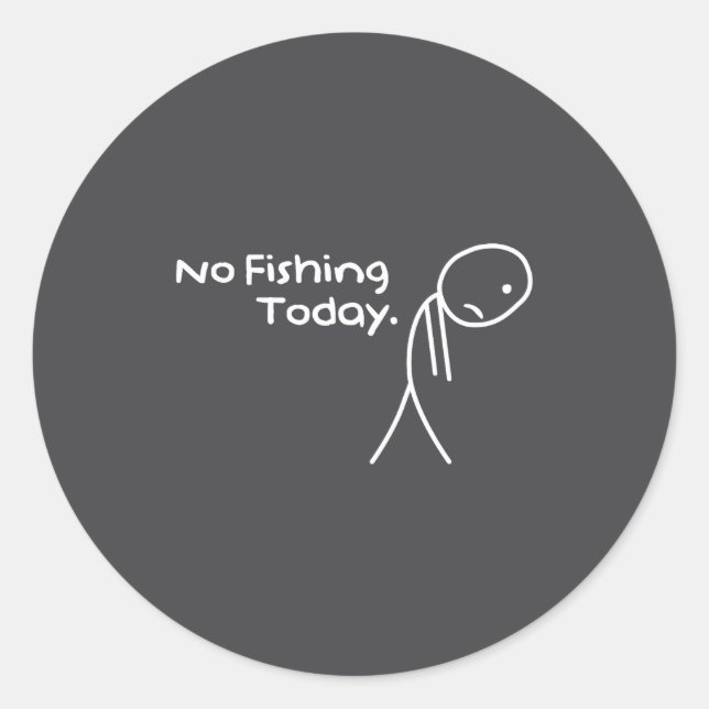 Adesivo Funny Sad Stickman No Fishing Today Fishing Lovers (Frente)