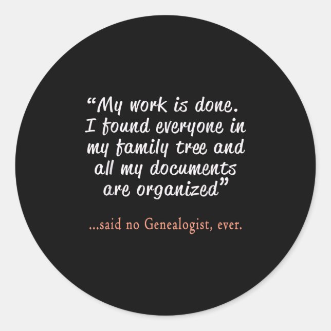 Adesivo Funny Said No Genealogist Ever Quote Gift  (Frente)
