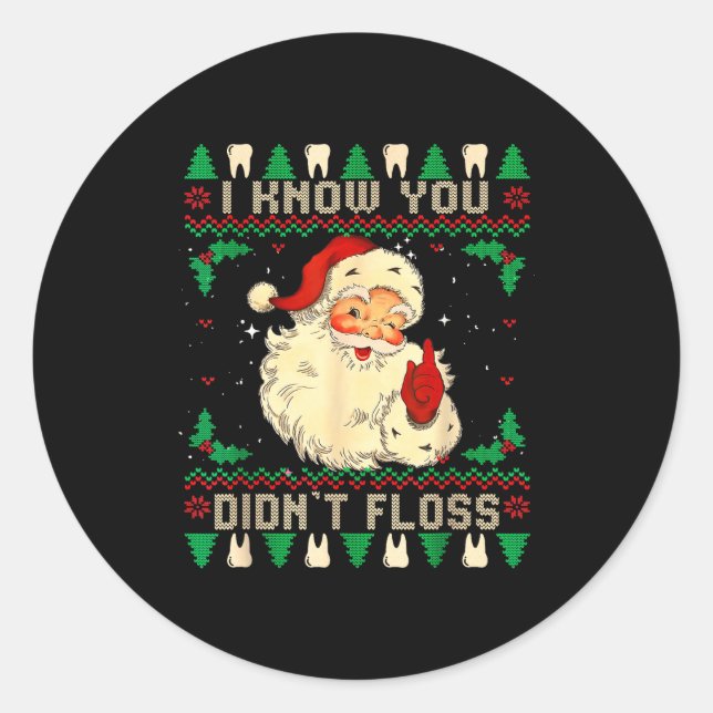 Adesivo Funny Santa I Know You Didn't Floss Dentist Dental (Frente)