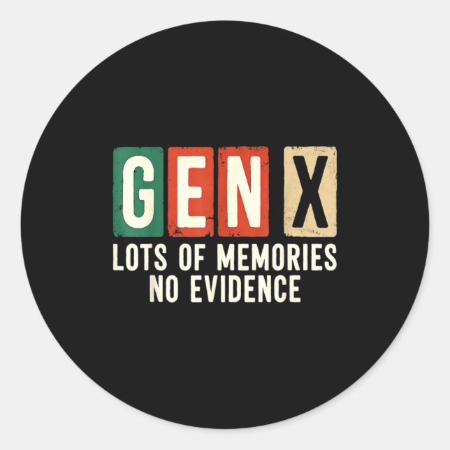 Adesivo Funny Sarcastic Gen X Lots Of Memories No Evidence (Frente)